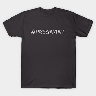 #Pregnant Pregnancy Humor Expecting Parents Funny T-Shirt